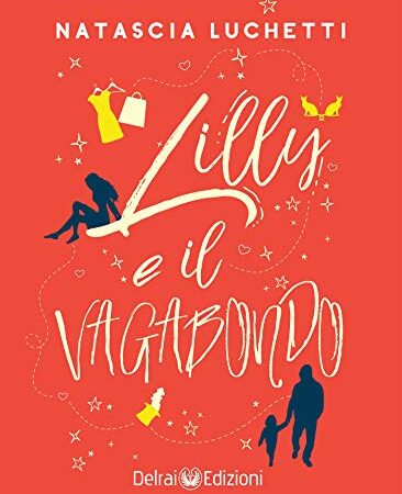 Lilly e il vagabondo – natasha lucchetti