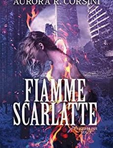 FIAMME SCARLATTE- AURORA R. CORSINI