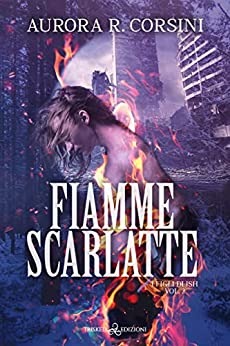 FIAMME SCARLATTE- AURORA R. CORSINI