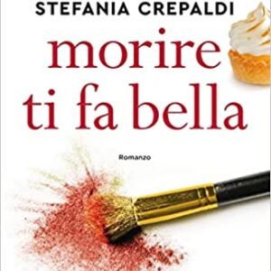 MORIRE TI FA BELLA