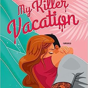 MY KILLER VACATION- TESSA BAILEY