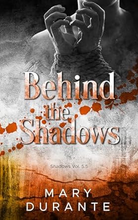 behind the shadows: shadows n. 5.5- mary durante