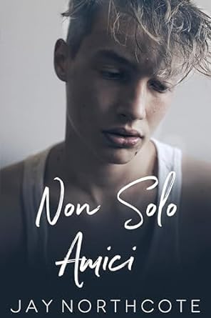 non solo amici- jay northcote