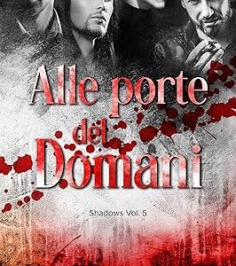 alle porte del domani: shadows #5- mary durante