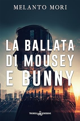 la ballata di mousey e bunny- melanto mori