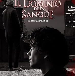 il dominio del sangue: barnes e baker #3- eliana matania ruggiero