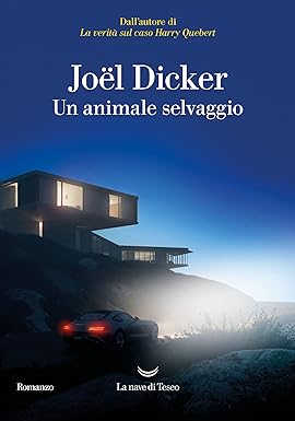 un animale selvaggio- joel dicker