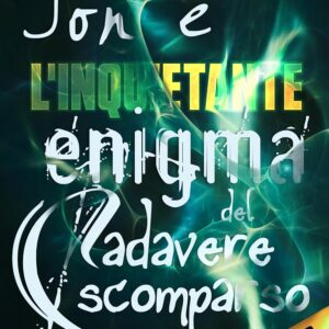 Jon e l’inquietante enigma del cadavere scomparso- aj sherwood