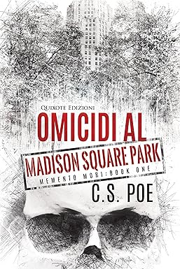 Omicidi al Madison Square Park (Memento Mori Serie Vol. 1)- c.s.poe