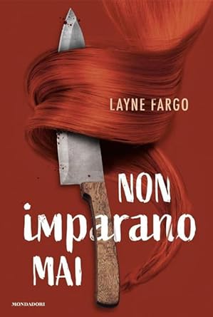 non imparano mai- layne fargo