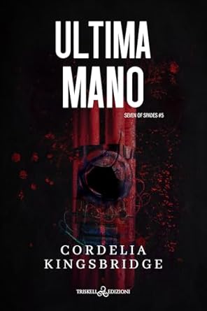 ultima mano: 7 di picche #5- cordelia kingsbridge