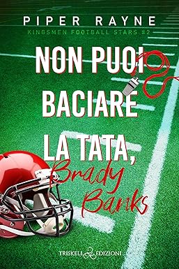non puoi baciare la tata, brady banks- piper rayne