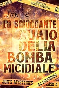 jon e lo scioccante guaio della bomba micidiale- aj sherwood