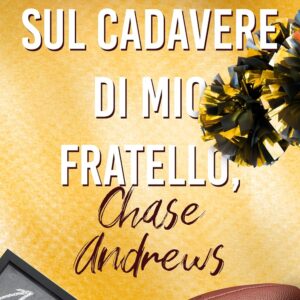 sul cadavere di mio fratello, chase andrews- piper rayne