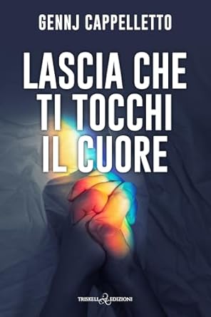 lascia che ti tocchi il cuore- gennj cappelletto