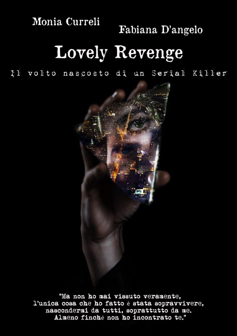 lovely revenge: il volto nascosto di un serial killer- fabiana d’angelo/monia curreli