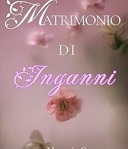 matrimonio di inganni- ilari c