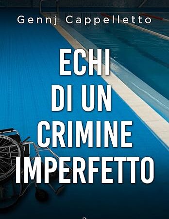echi di un crimine imperfetto- gennj cappelletto