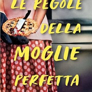le regole della moglie perfetta- jo piazza