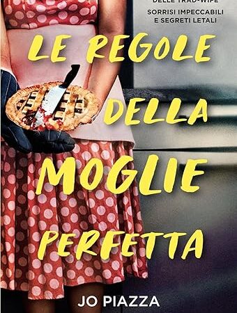 le regole della moglie perfetta- jo piazza