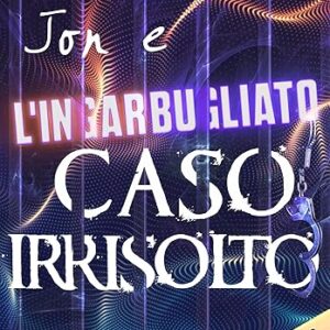 jon e l’ingarbugliato caso irrisolto- aj sherwood