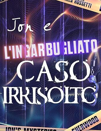 jon e l’ingarbugliato caso irrisolto- aj sherwood
