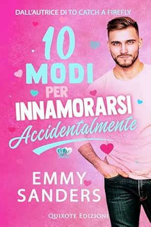 10 modi per innamorarsi accidentalmente -emmy sanders