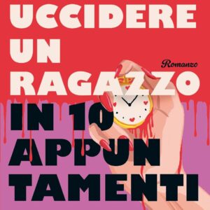 come uccidere un ragazzo in 10 appuntamenti- shailee thompson