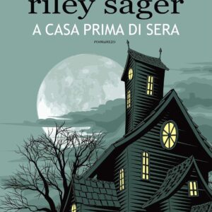 a casa prima di sera- riley sager